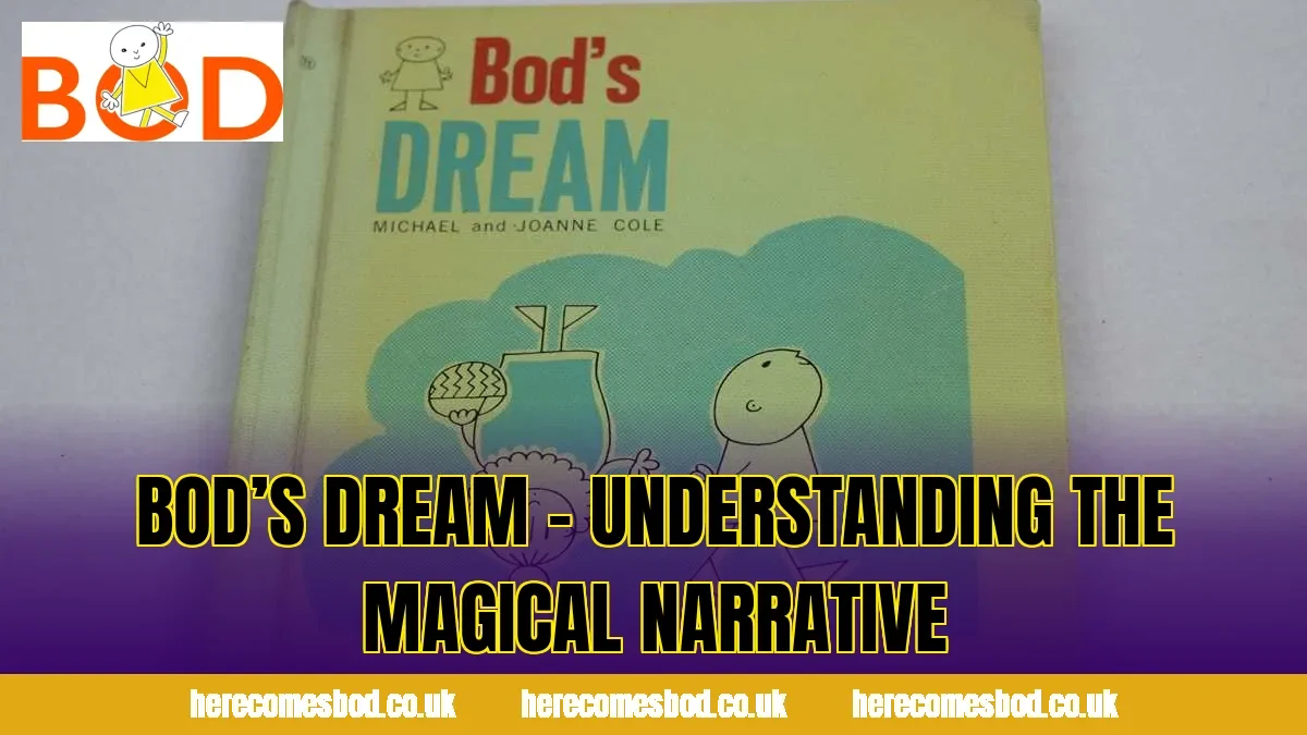 Bod’s Dream – Understanding the Magical Narrative