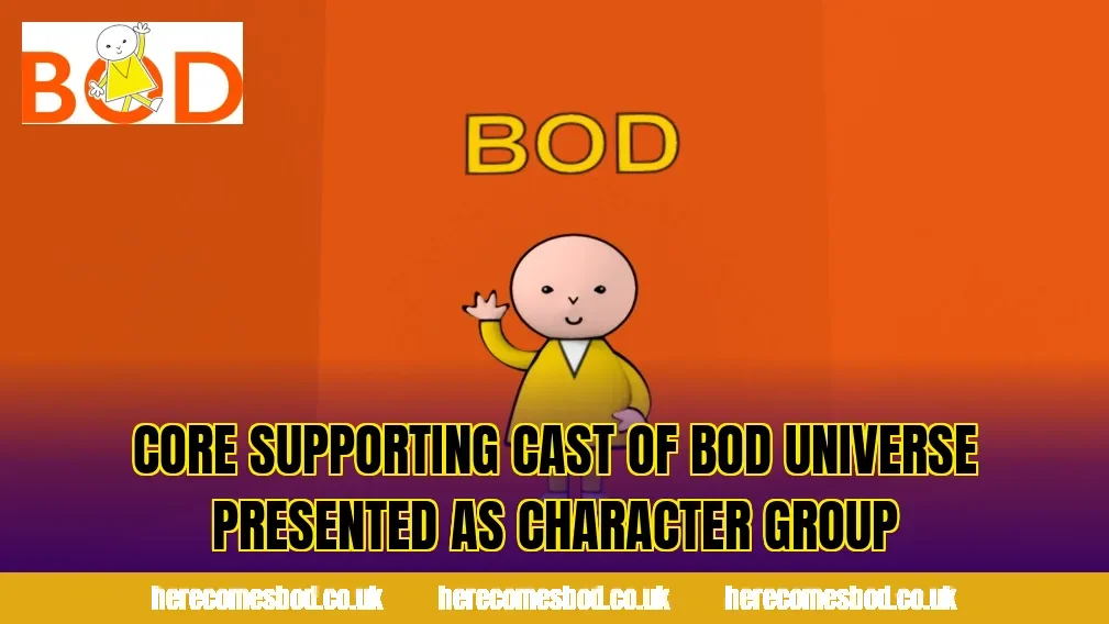 Core supporting cast of Bod universe presented as character group