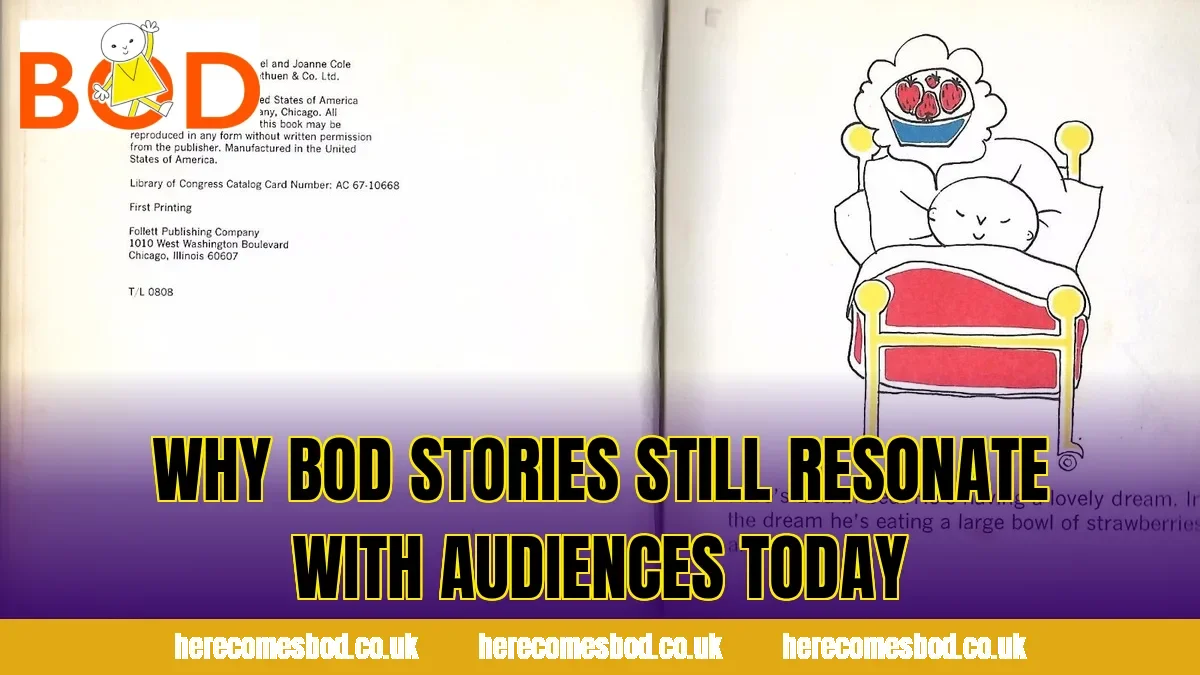 Why Bod stories still resonate with audiences today