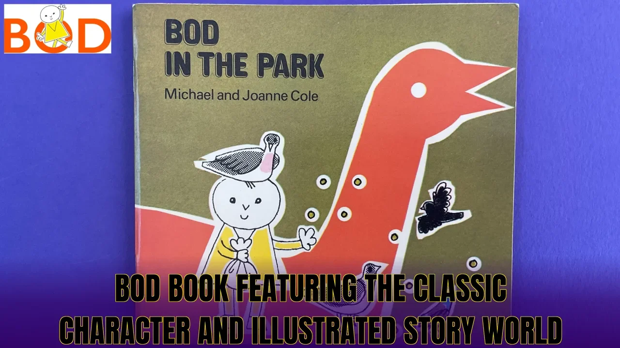 Bod book featuring the classic character and illustrated story world